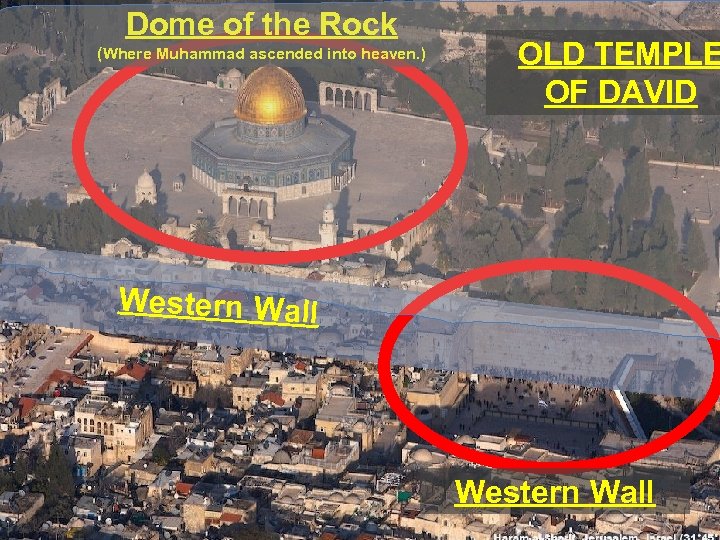 Dome of the Rock (Where Muhammad ascended into heaven. ) OLD TEMPLE OF DAVID