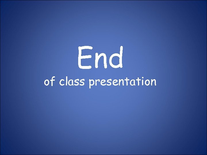 End of class presentation 
