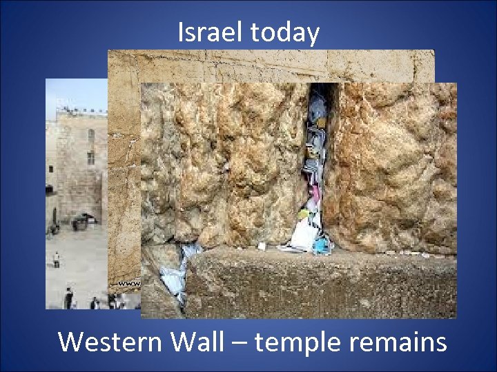 Israel today Western Wall – temple remains 