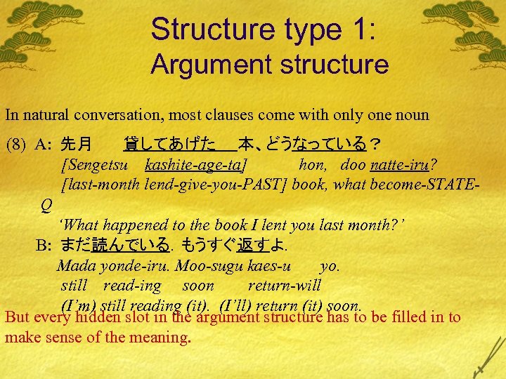 Structure type 1: Argument structure In natural conversation, most clauses come with only one