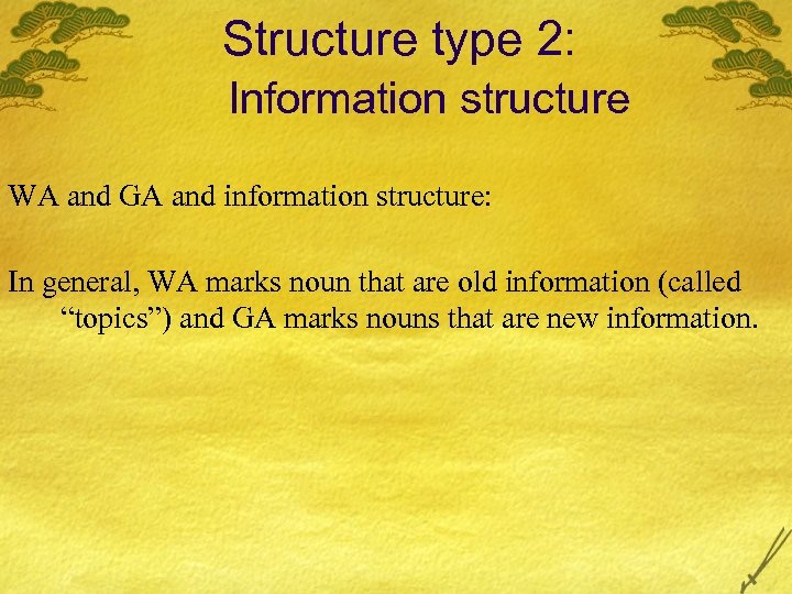 Structure type 2: Information structure WA and GA and information structure: In general, WA