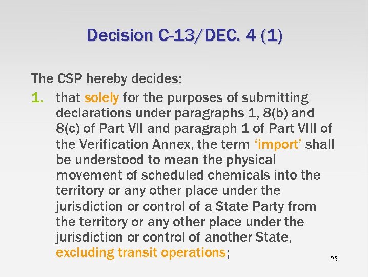Decision C-13/DEC. 4 (1) The CSP hereby decides: 1. that solely for the purposes