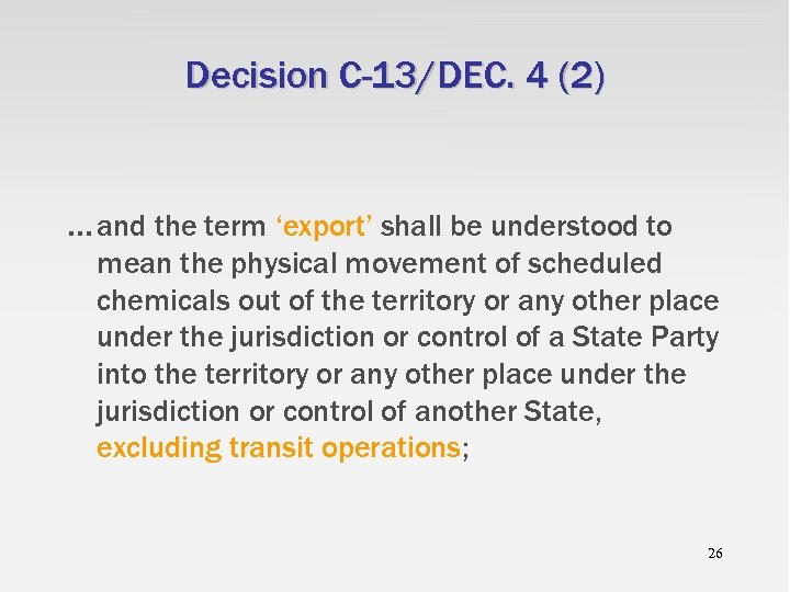 Decision C-13/DEC. 4 (2) . . . and the term ‘export’ shall be understood