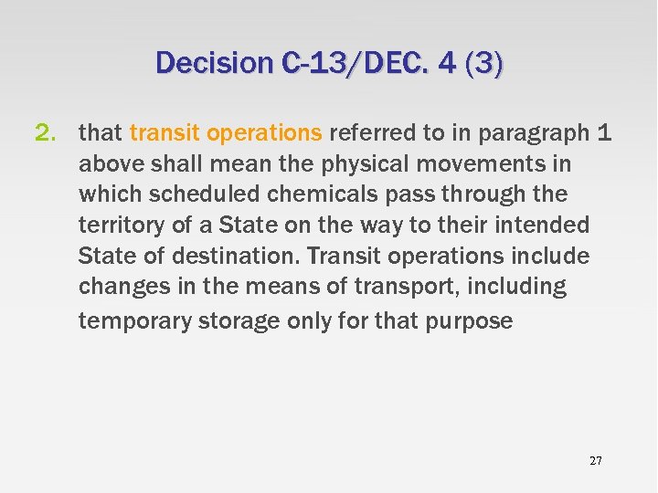 Decision C-13/DEC. 4 (3) 2. that transit operations referred to in paragraph 1 above