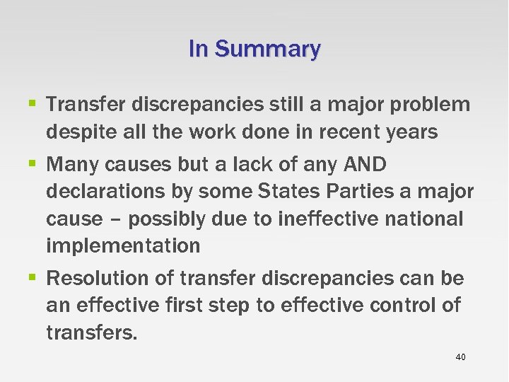 In Summary § Transfer discrepancies still a major problem despite all the work done
