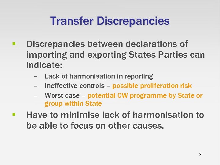 Transfer Discrepancies § Discrepancies between declarations of importing and exporting States Parties can indicate: