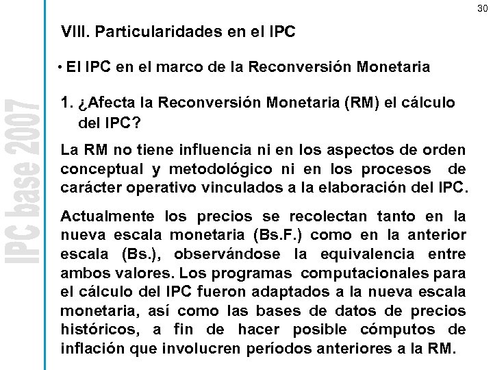 30 VIII. Particularidades en el IPC • El IPC en el marco de la