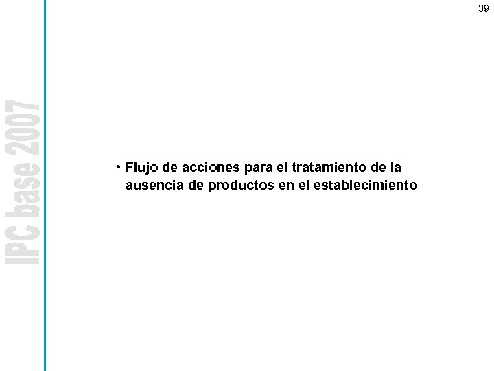 39 • Flujo de acciones para el tratamiento de la ausencia de productos en