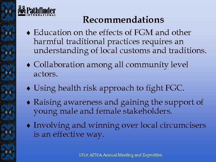 Recommendations ¨ Education on the effects of FGM and other harmful traditional practices requires