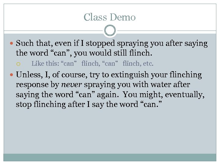 Class Demo Such that, even if I stopped spraying you after saying the word