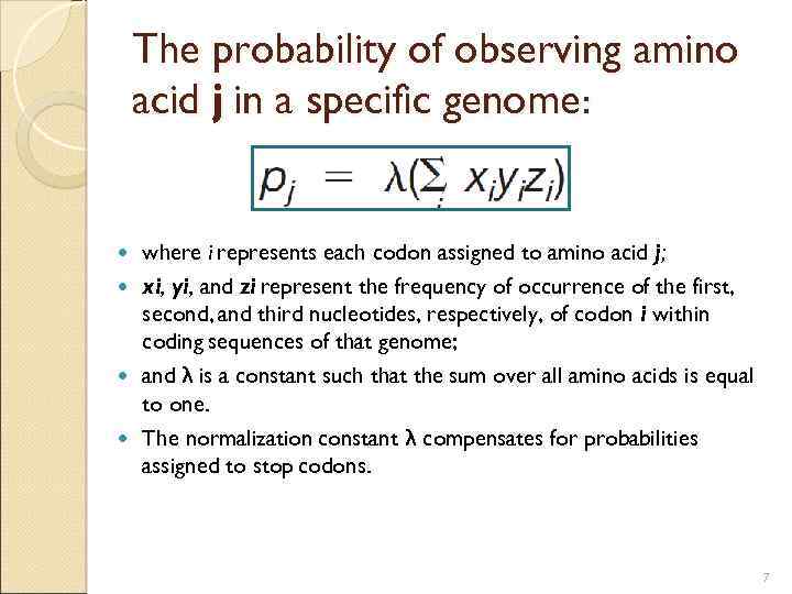 The probability of observing amino acid j in a specific genome: where i represents