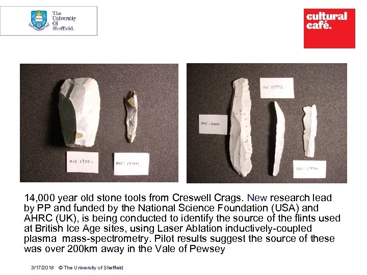 13 14, 000 year old stone tools from Creswell Crags. New research lead by