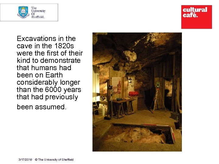 3 Excavations in the cave in the 1820 s were the first of their