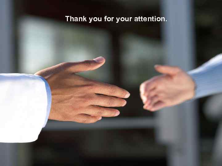 Thank you for your attention. 