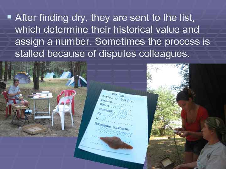 § After finding dry, they are sent to the list, which determine their historical