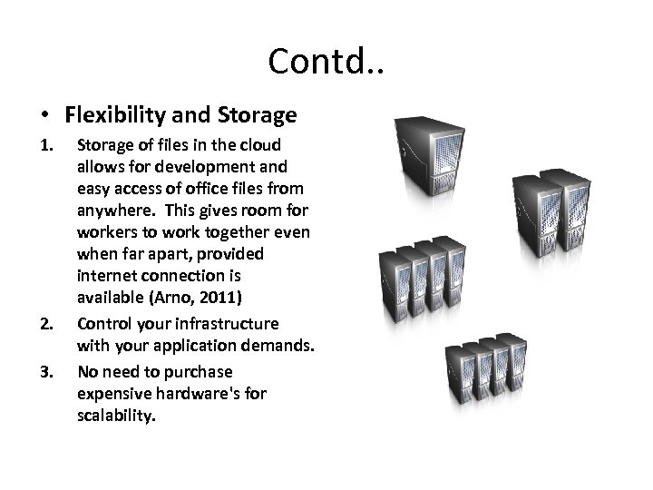 Contd. . • Flexibility and Storage 1. 2. 3. Storage of files in the