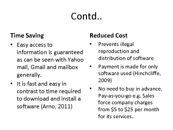 Contd. . Time Saving Reduced Cost • • Easy access to information is guaranteed
