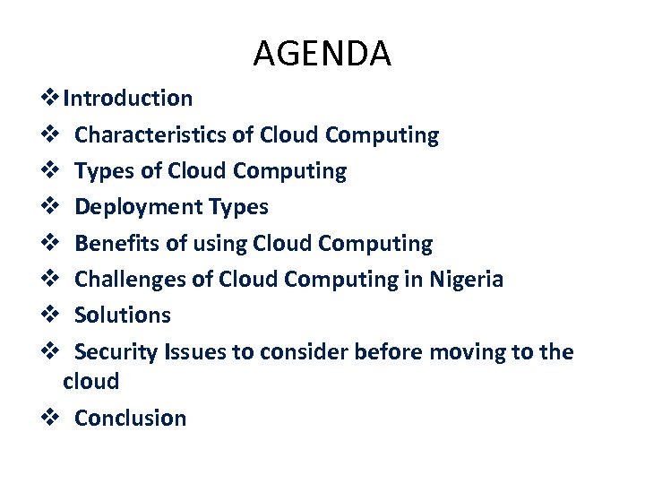 AGENDA v Introduction v Characteristics of Cloud Computing v Types of Cloud Computing v
