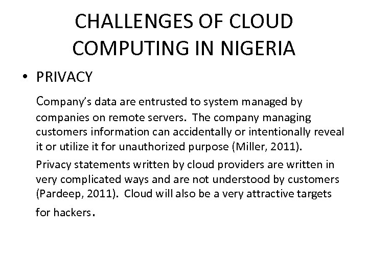 CHALLENGES OF CLOUD COMPUTING IN NIGERIA • PRIVACY Company’s data are entrusted to system