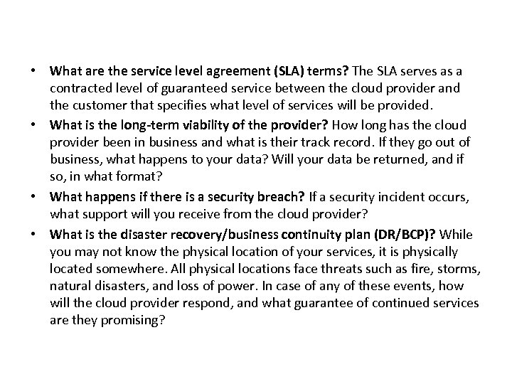  • What are the service level agreement (SLA) terms? The SLA serves as