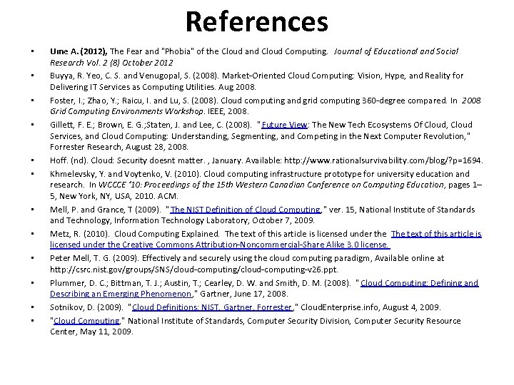 References • • • Ume A. (2012), The Fear and "Phobia" of the Cloud