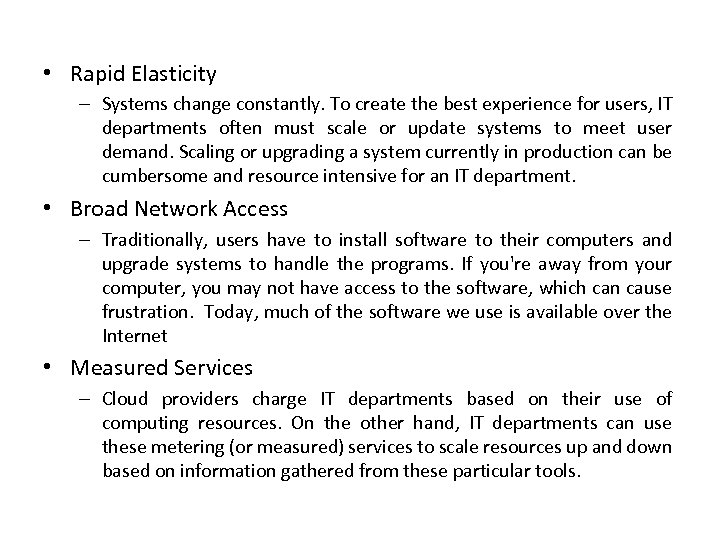  • Rapid Elasticity – Systems change constantly. To create the best experience for
