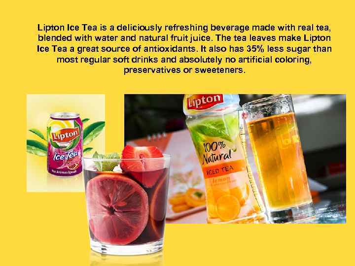  Lipton Ice Tea is a deliciously refreshing beverage made with real tea, blended