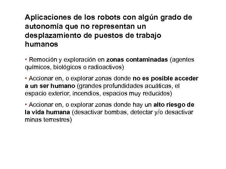 Aplicaciones de los robots con algún grado de autonomía que no representan un desplazamiento
