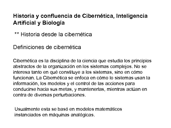 Historia y confluencia de Cibernética, Inteligencia Artificial y Biología ** Historia desde la cibernética