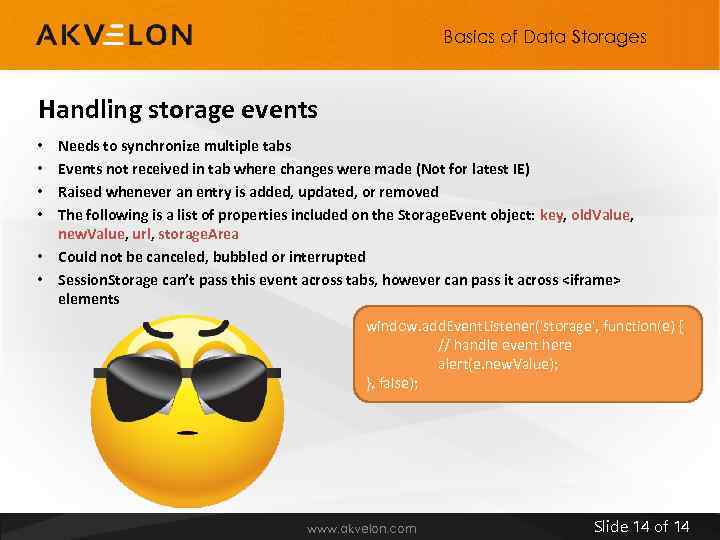 Basics of Data Storages Handling storage events Needs to synchronize multiple tabs Events not