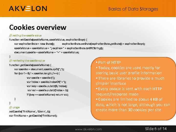 Basics of Data Storages Cookies overview // setting the cookie value function set. Cookie(cookie.