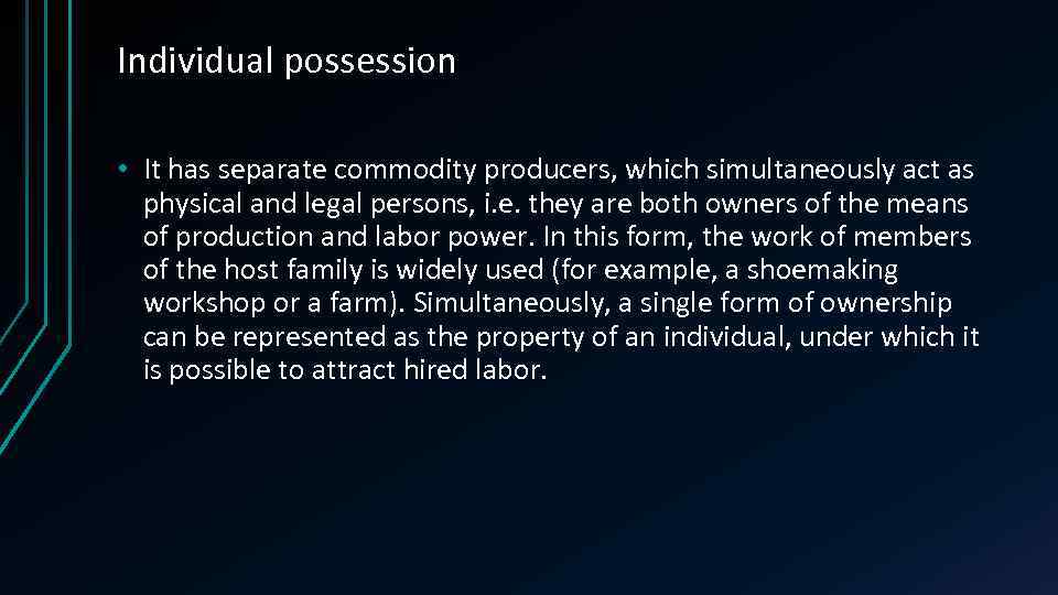 Individual possession • It has separate commodity producers, which simultaneously act as physical and