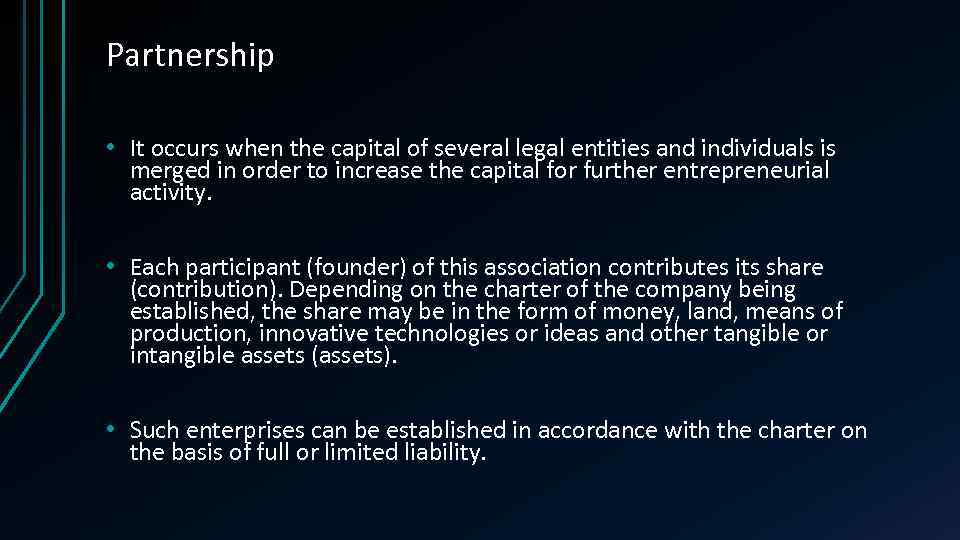 Partnership • It occurs when the capital of several legal entities and individuals is