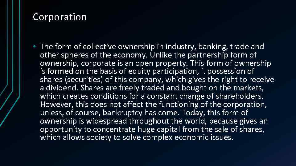 Corporation • The form of collective ownership in industry, banking, trade and other spheres