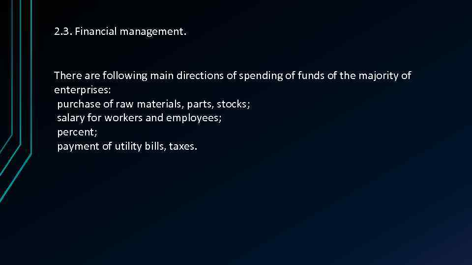 2. 3. Financial management. There are following main directions of spending of funds of