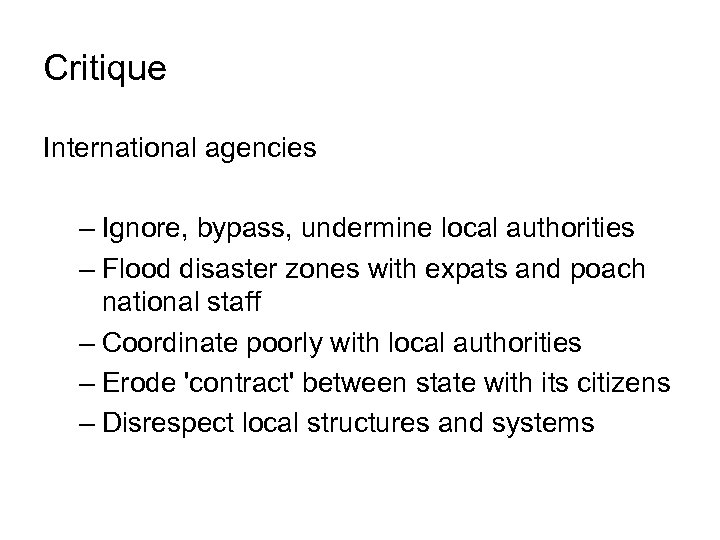 Critique International agencies – Ignore, bypass, undermine local authorities – Flood disaster zones with