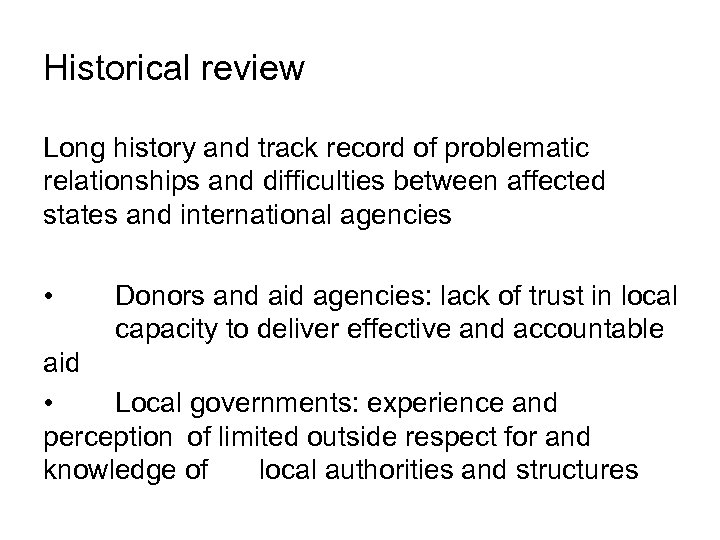 Historical review Long history and track record of problematic relationships and difficulties between affected