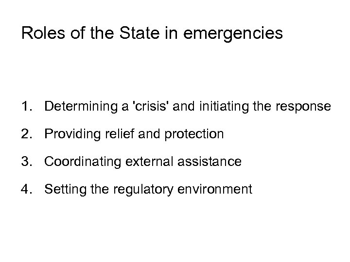 Roles of the State in emergencies 1. Determining a 'crisis' and initiating the response