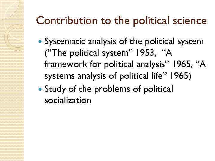 Contribution to the political science Systematic analysis of the political system (“The political system”