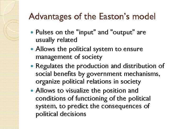 Advantages of the Easton’s model Pulses on the "input" and "output" are usually related