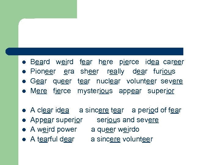 l l l l Beard weird Pioneer era Gear queer Mere fierce fear here