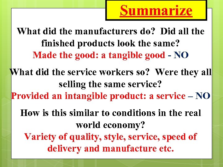 Summarize What did the manufacturers do? Did all the finished products look the same?