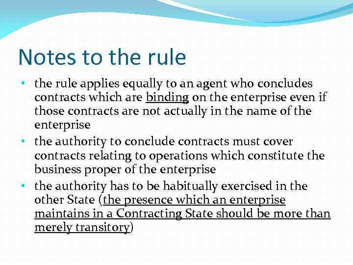 Notes to the rule • the rule applies equally to an agent who concludes
