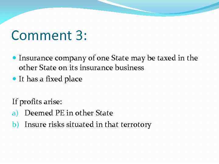 Comment 3: Insurance company of one State may be taxed in the other State