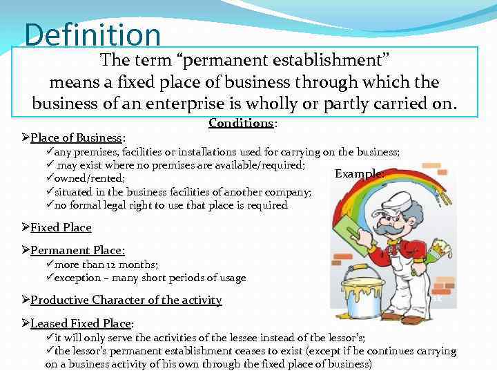Definition The term “permanent establishment” means a fixed place of business through which the
