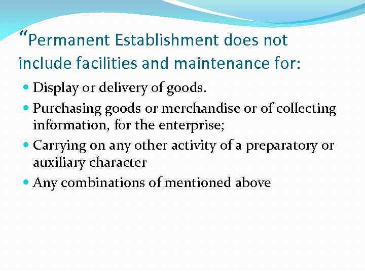 “Permanent Establishment does not include facilities and maintenance for: Display or delivery of goods.