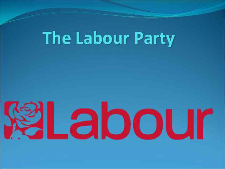 The Labour Party 