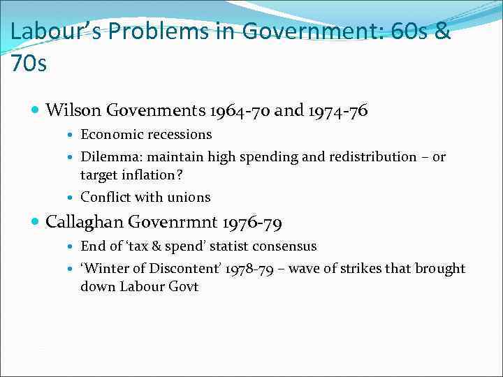 Labour’s Problems in Government: 60 s & 70 s Wilson Govenments 1964 -70 and