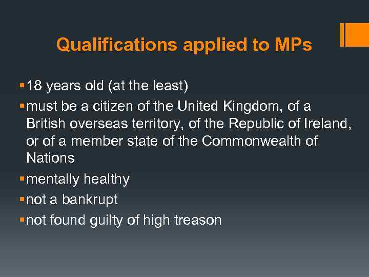 Qualifications applied to MPs § 18 years old (at the least) § must be