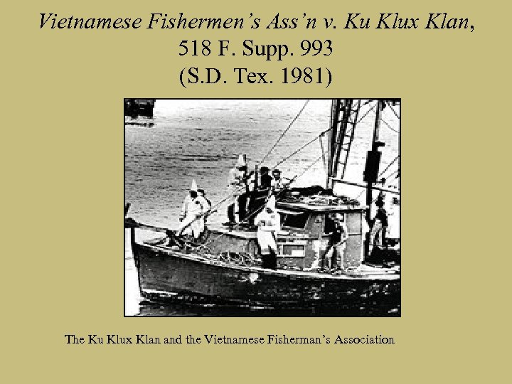 Vietnamese Fishermen’s Ass’n v. Ku Klux Klan, 518 F. Supp. 993 (S. D. Tex.